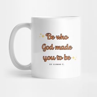 Be who God made you to be - embrace your uniqueness Mug